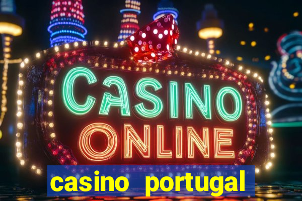 casino portugal melhor slot