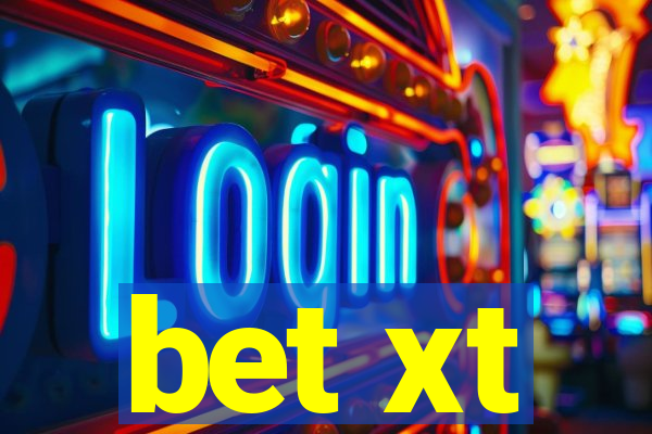 bet xt