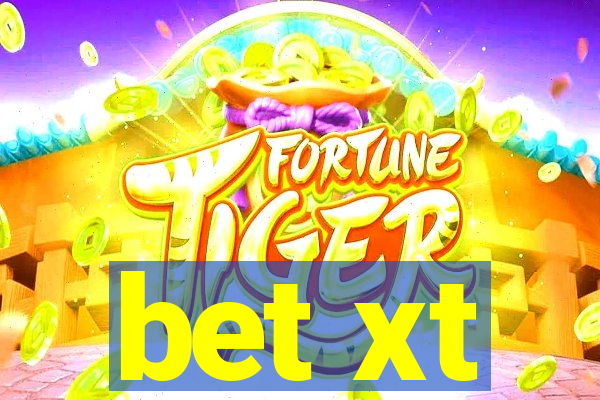 bet xt