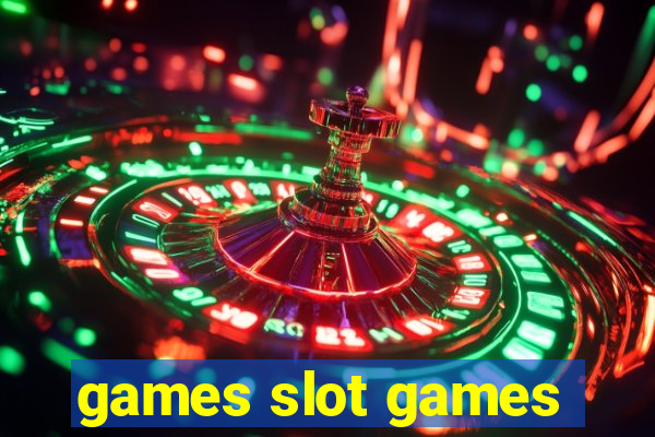 games slot games