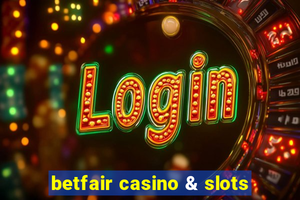 betfair casino & slots