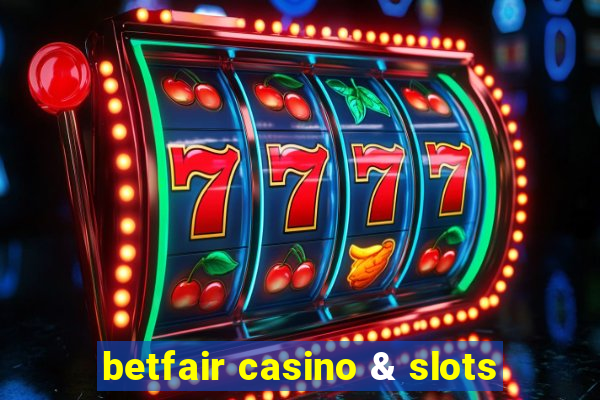 betfair casino & slots