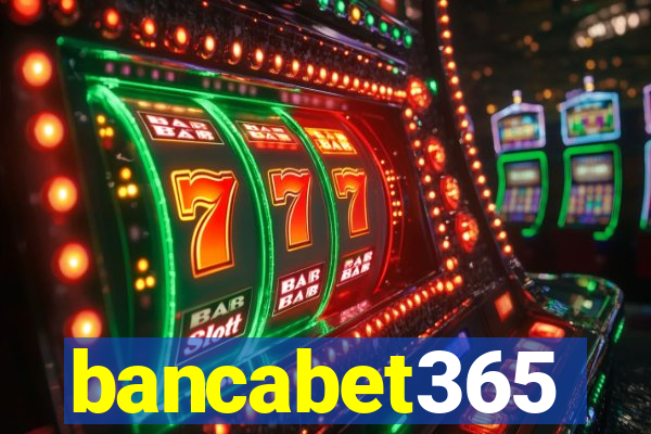 bancabet365