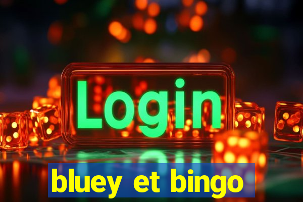 bluey et bingo