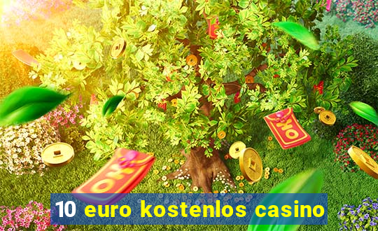 10 euro kostenlos casino