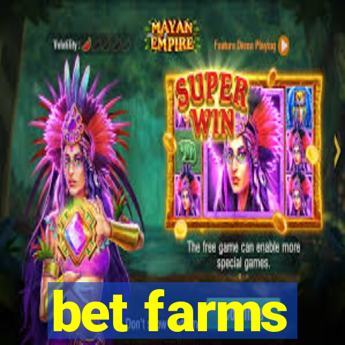 bet farms