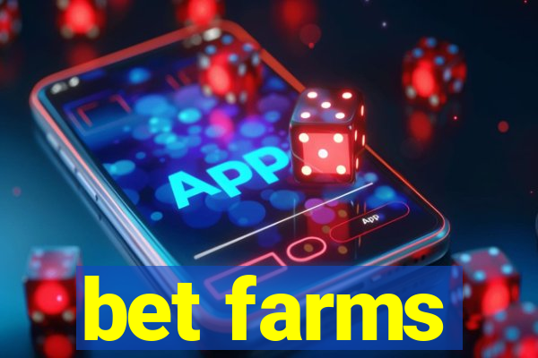 bet farms