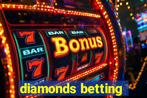 diamonds betting