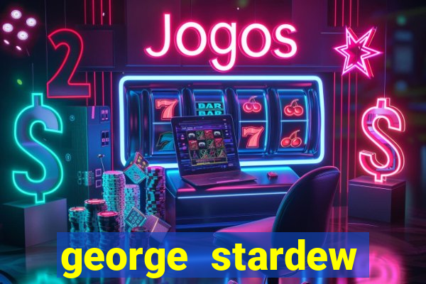 george stardew valley sobrenome