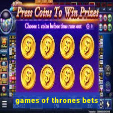 games of thrones bets