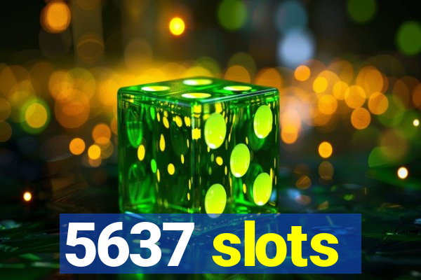 5637 slots