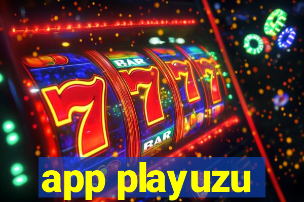 app playuzu