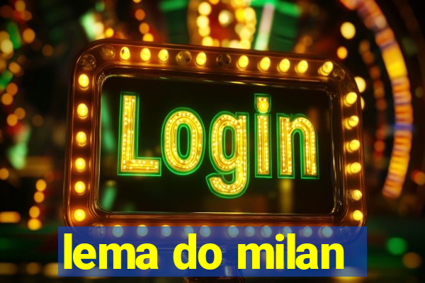 lema do milan