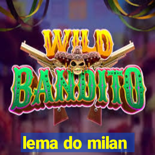 lema do milan