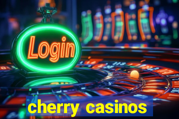 cherry casinos