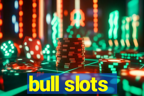 bull slots