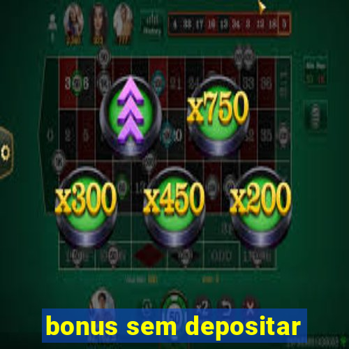 bonus sem depositar