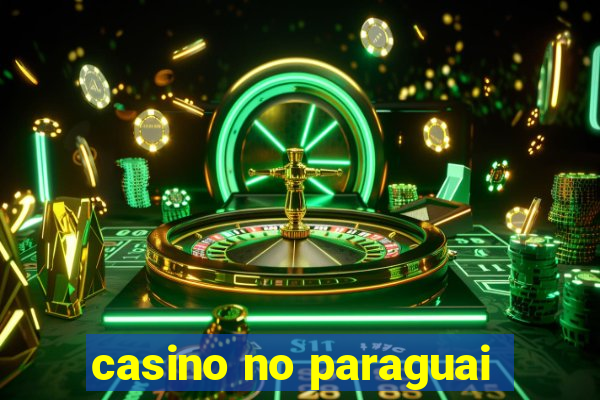 casino no paraguai