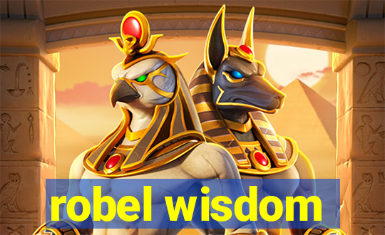 robel wisdom