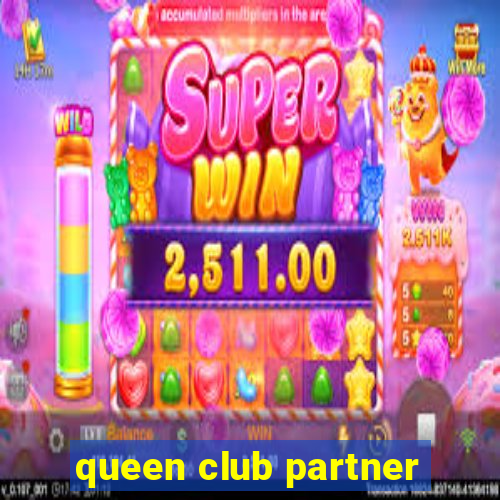 queen club partner