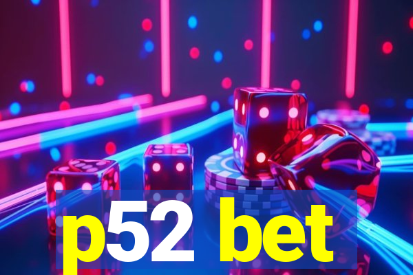 p52 bet