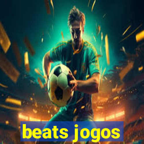 beats jogos