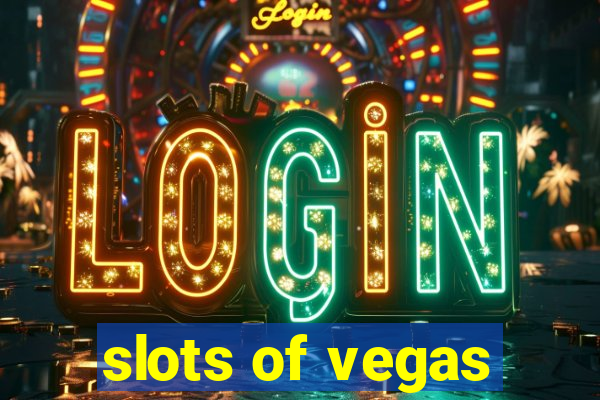 slots of vegas