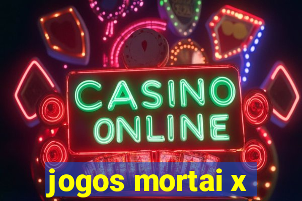 jogos mortai x