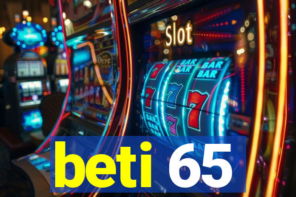 beti 65