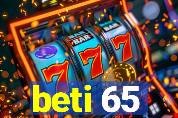 beti 65