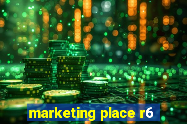 marketing place r6