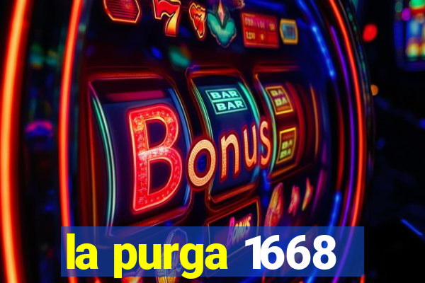 la purga 1668