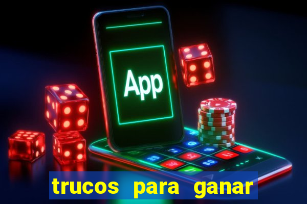 trucos para ganar en el casino online