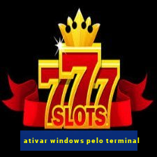 ativar windows pelo terminal