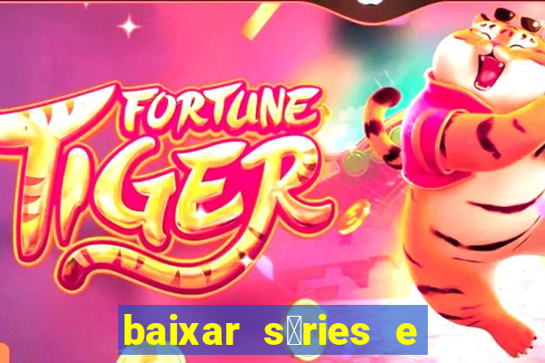 baixar s茅ries e filmes mp4