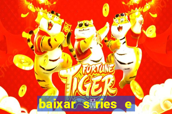 baixar s茅ries e filmes mp4