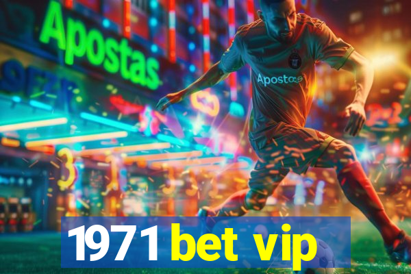 1971 bet vip