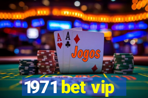 1971 bet vip