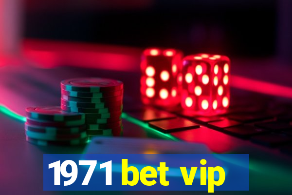 1971 bet vip