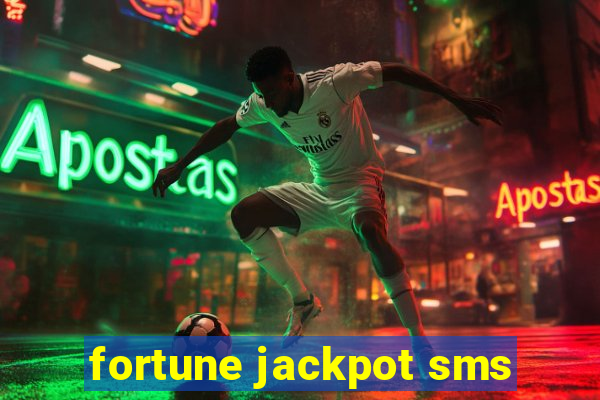 fortune jackpot sms