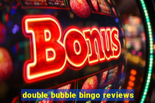 double bubble bingo reviews