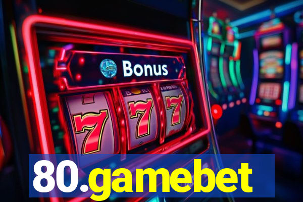 80.gamebet