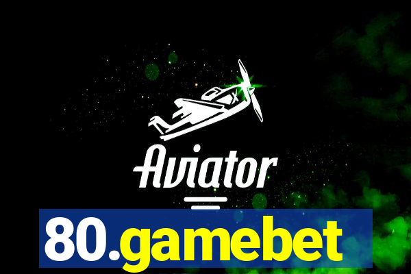 80.gamebet