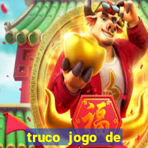 truco jogo de ganhar dinheiro