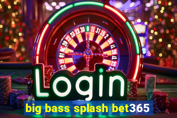 big bass splash bet365