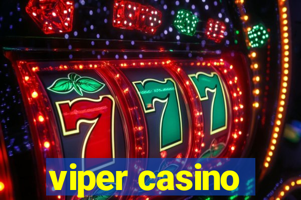 viper casino