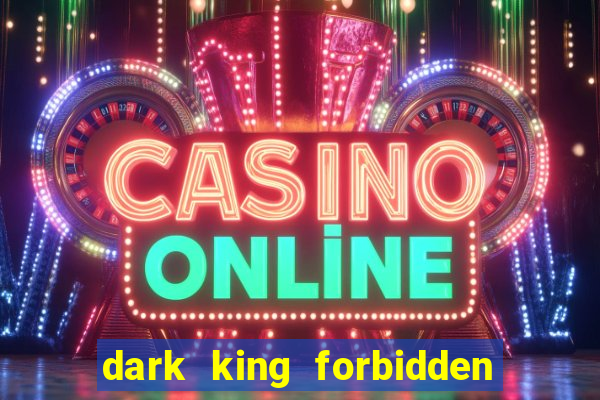 dark king forbidden riches slot rtp