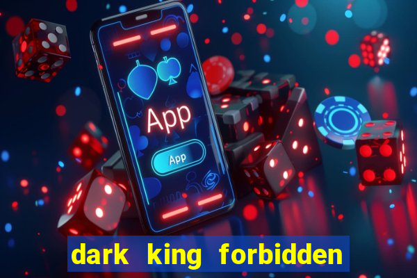 dark king forbidden riches slot rtp