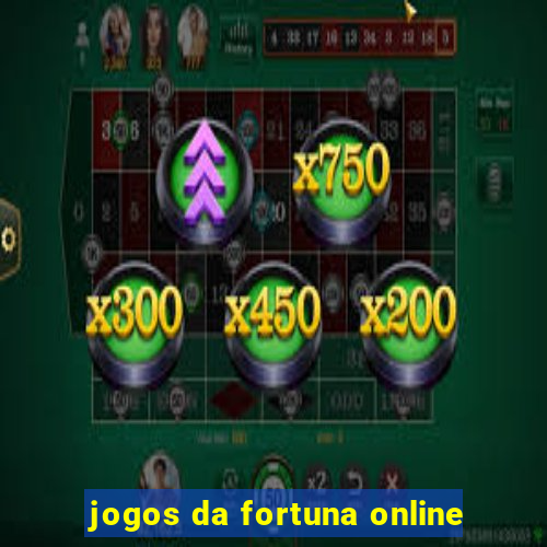 jogos da fortuna online