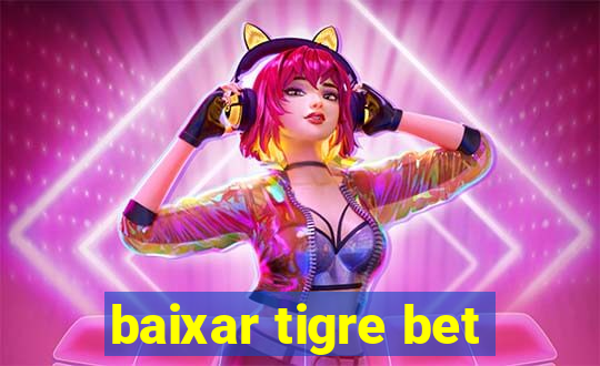 baixar tigre bet